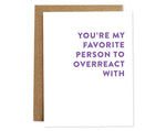 Card, Friendship Card | Overreacting, Rhubarb Paper Co.  - Common People Shop